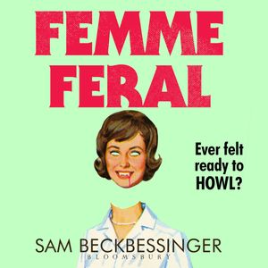 Femme Feral, Sam Beckbessinger