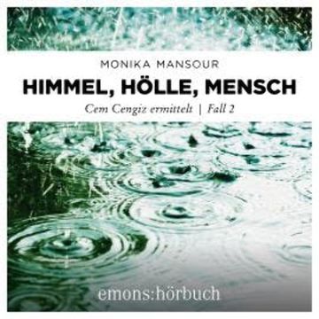 Himmel, Hölle, Mensch - Cem Cengiz ermittelt, Fall 1 (Ungekürzt) audiobook, Monika Mansour