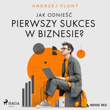 Jak odnieść pierwszy sukces w biznesie? audiobook, Andrzej Flont