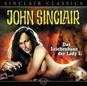 Das Leichenhaus der Lady L. (John Sinclair Classics 4), Jason Dark