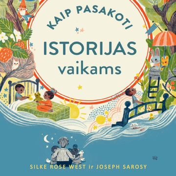 Kaip pasakoti istorijas vaikams audiobook, Joseph Sarosy, Silke Rose West