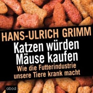 Katzen würden Mäuse kaufen, Hans-Ulrich Grimm