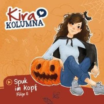 Kira Kolumna, Folge 8: Spuk im Kopf audiobook, Matthias von Bornstädt