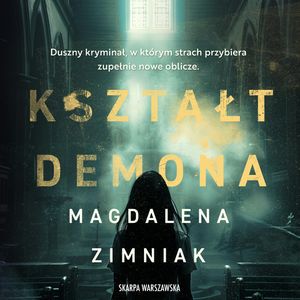 Kształt demona, Magdalena Zimniak