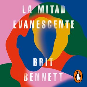 La mitad evanescente, Brit Bennett
