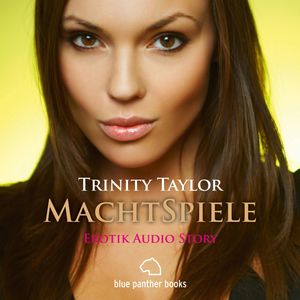 MachtSpiele | Erotik Audio Story | Erotisches Hörbuch, Trinity Taylor