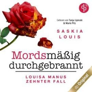 Mordsmäßig durchgebrannt - Louisa Manu-Reihe, Band 10 (Ungekürzt), Saskia Louis