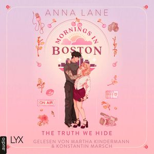 Mornings in Boston - The Truth We Hide - Love on Air, Teil 2 (Ungekürzt), Anna Lane