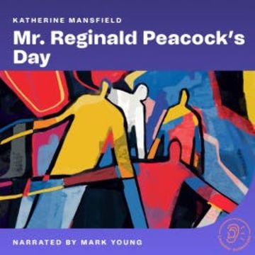 Mr. Reginald Peacock's Day audiobook, Katherine Mansfield