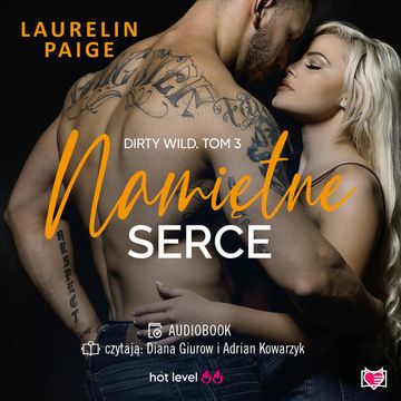 Namiętne serce. Dirty Wild. Tom 3, Laurelin Paige