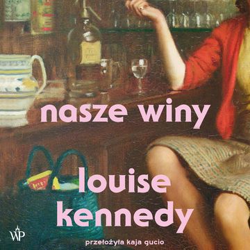 Nasze winy audiobook, Louise Kennedy