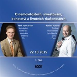 O nemovitostech, investování, bohatství a životních zkušenostech, Petr Vomastek, Radim Passer
