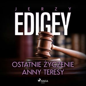 Ostatnie życzenie Anny Teresy, Jerzy Edigey