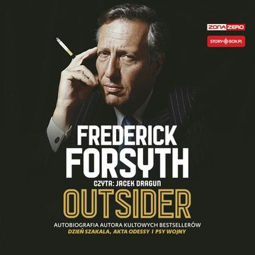 Outsider. Autobiografia autora kultowych bestsellerów Dzień szakala, Akta Odessy i Psy wojny audiobook, Frederick Forsyth