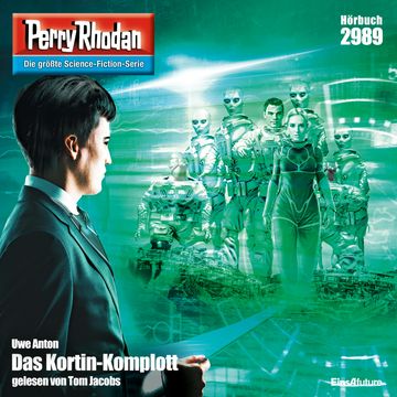 Perry Rhodan 2989: Das Kortin-Komplott audiobook, Uwe Anton