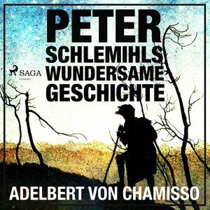 Peter Schlemihls wundersame Geschichte - Der Märchen-Klassiker, Adelbert Von Chamisso.