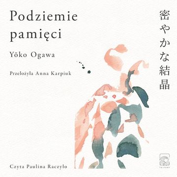 Podziemie pamięci audiobook, Yōko Ogawa