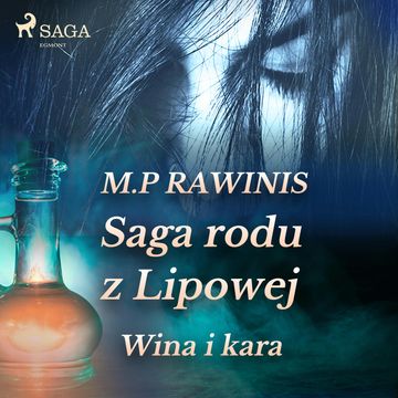 Saga rodu z Lipowej 8: Wina i kara audiobook, Marian Piotr Rawinis