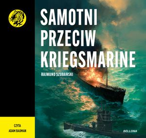 Samotni przeciw Kriegsmarine, Rajmund Szubański