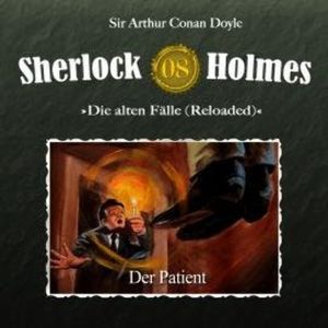 Sherlock Holmes, Die alten Fälle (Reloaded), Fall 8: Der Patient, Arthur Conan Doyle