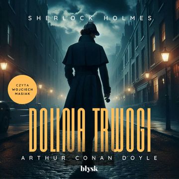 Sherlock Holmes. Dolina trwogi audiobook, Arthur Conan Doyle