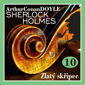 Sherlock Holmes – Zlatý skřipec, Arthur Conan Doyle