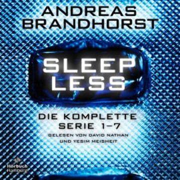 Sleepless – Die komplette Serie 1–7 audiobook, Andreas Brandhorst