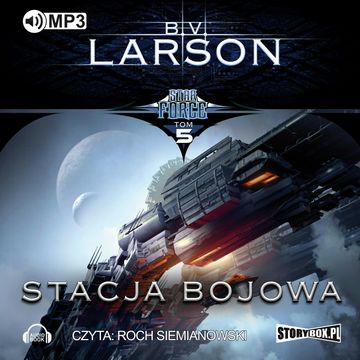 Star Force. Tom 5. Stacja bojowa, B.V. Larson