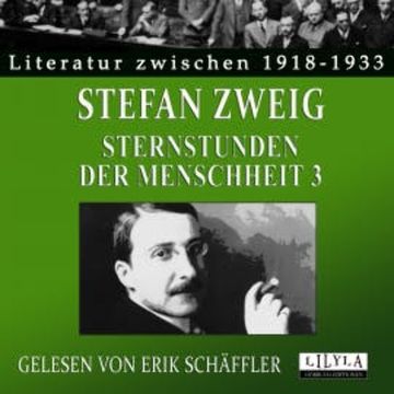 Sternstunden der Menschheit 3 audiobook, Stefan Zweig