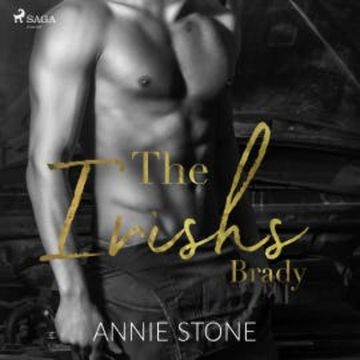 The Irishs: Brady (The Irishs, Band 2) audiobook, Annie Stone
