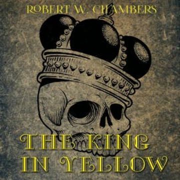 The King in Yellow audiobook, Robert W. Chambers