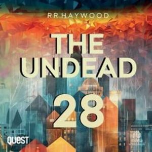 The Undead: Part 28, R.R. Haywood