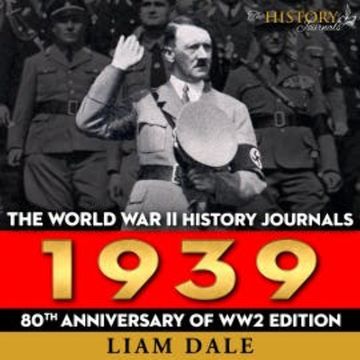 The World War II History Journals: 1939 audiobook, Liam Dale
