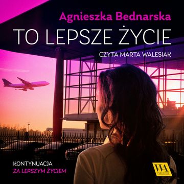 To lepsze życie audiobook, Agnieszka Bednarska