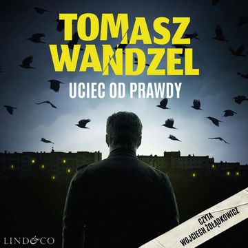 Uciec od prawdy audiobook, Tomasz Wandzel