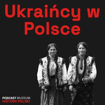 Ukraińcy w II Rzeczpospolitej audiobook, Muzeum Historii Polski