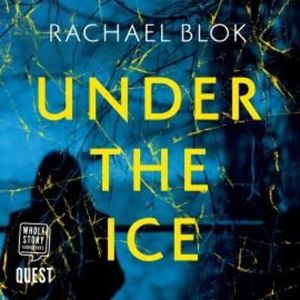 Under the Ice, Rachael Blok