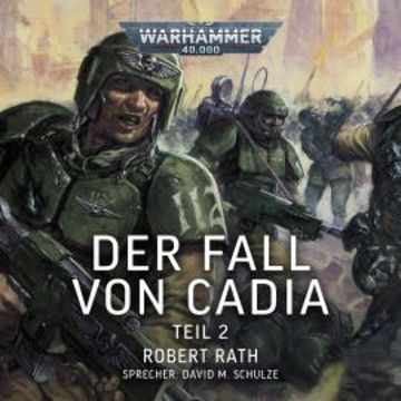 Warhammer 40.000: Der Fall von Cadia (Teil 2) audiobook, Robert Rath