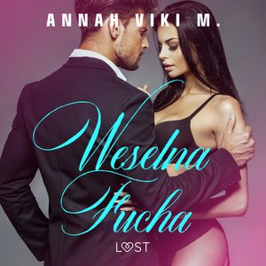 Weselna fucha – opowiadanie erotyczne, Annah Viki M.