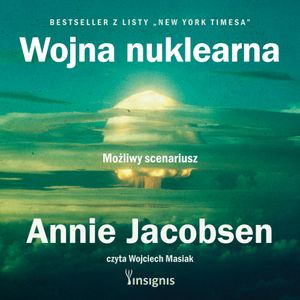 Wojna nuklearna. Możliwy scenariusz, Annie Jacobsen