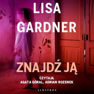 Znajdź ją. Detektyw D.D. Warren. Tom 8, Lisa Gardner