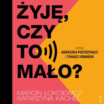 Żyję, czy to mało? audiobook, Katarzyna Kachel, Marcin Łokciewicz
