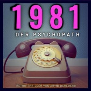 1981 DER PSYCHOPATH, Arvid Dahlberg