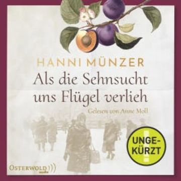 Als die Sehnsucht uns Flügel verlieh (Heimat-Saga 2) audiobook, Hanni Münzer