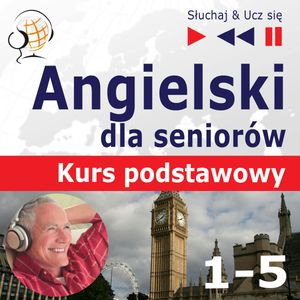 Angielski dla seniorów. Kurs podstawowy - Części 1-5. Pakiet, Dorota Guzik