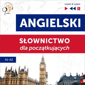 Angielski. Słownictwo dla początkujących – Listen & Learn (Poziom A1 – A2), Dorota Guzik