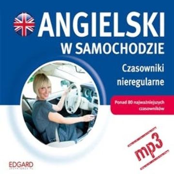 Angielski w samochodzie - Czasowniki nieregularne, Praca zbiorowa