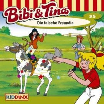 Bibi & Tina, Folge 35: Die falsche Freundin audiobook, Ulf Tiehm
