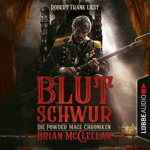 Blutschwur (Die Powder-Mage-Chroniken 1), Brian McClellan
