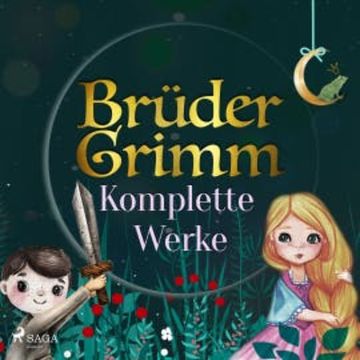 Brüder Grimms komplette Werke audiobook, Brüder Grimm